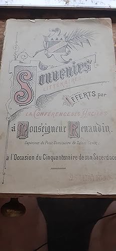 souvenirs littéraires 1881 - 1890 offerts par la conférence des anciens à MONSEIGNEUR RENAUDIN