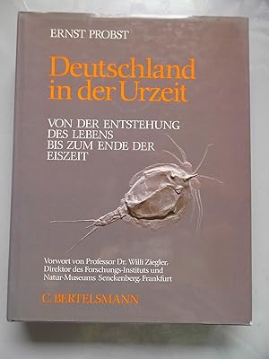 Deutschland in der Urzeit : von der Entstehung des Lebens bis zum Ende der Eiszeit.