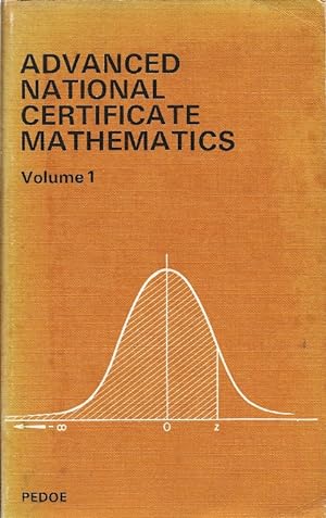 Advanced National Certificate Mathematics. Volume One