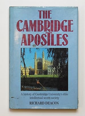 Cambridge Apostles: A History of Cambridge University's Elite Intellectual Secret Society