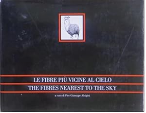 Le Fibre Piu Vicine Al Cielo - The Nearest Fibres to the Sky