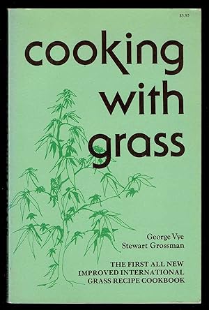 Cooking with Grass: The First All New Improved International Grass Recipe Cookbook
