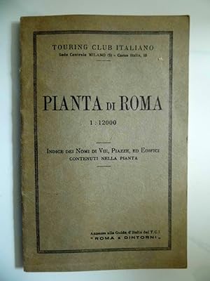 PIANTA DI ROMA 1: 12000 Indice dei Nomi di Vie, Piazze ed Edifici contenuti nella Pianta