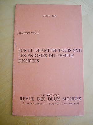 Sur le drame de Louis XVII Les énigmes du temple dissipées