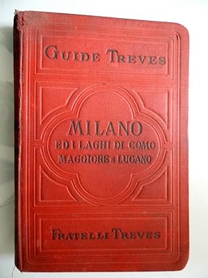 Guide Treves ( Nuova Serie ) ITALIA - MILANO E DINTORNI E I LAGHI DI COMO, DI LUGANO E MAGGIORE