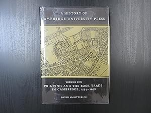 A History of Cambridge University Press. Volume one Printing and the Book Trade in Cambridge 1534...
