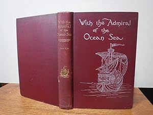 With the Admiral of the Ocean Sea - A Narrative of the First Voyage to the Western World - Drawn ...