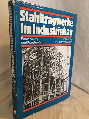 Stahltragwerke im Industriebau: Berechnung und Konstruktion.