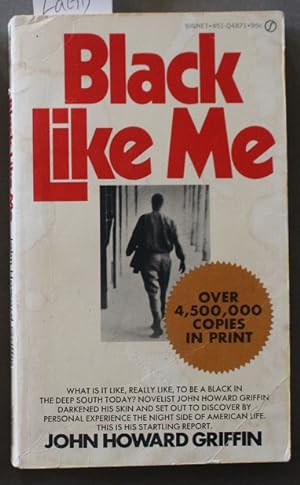 BLACK LIKE ME (Signet # Q4871 )- white novelist, darkened his skin to find out what it is really ...