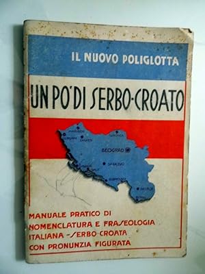 IL NUOVO POLIGLOTTA "LOGOS" UN PO' DI SERBO - CROATO Manuale Pratico di Nomenclatura e di Fraseol...