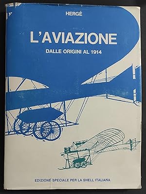 L'Aviazione dalle Origini al 1914 - Hergé - Ed. Gandus - 1965