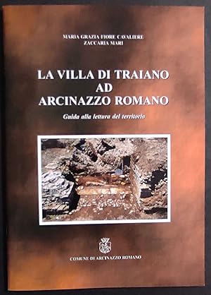 La Villa di Traiano ad Arcinazzo Romano - M.G.F. Cavaliere - Z. Mari - 1999