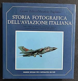 Storia Fotografica dell'Aviazione Italiana - C. Falessi - Newton Compton - 1985