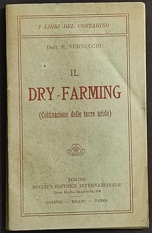 Il Dry-Farming (Coltivazione delle Terre Aride) - R. Vernuccio - Ed. SEI