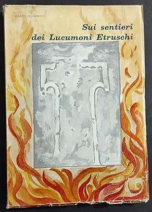 Sui Sentieri del Lecumoni Etruschi - M. Signorelli - Ed. Quatrini - 1966