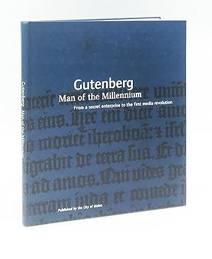 Gutenberg, Man of the Millennium; From a Secret Enterprise to the First Media Revolution