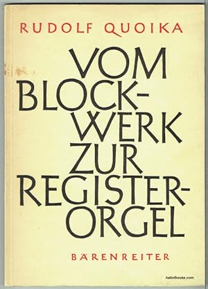 Vom Blockwerk Zur Registerorgel: Zur Geschichte Der Orgelgotik 1200-1520