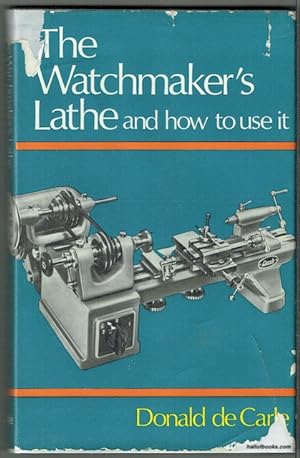 The Watchmaker's Lathe And How To Use It