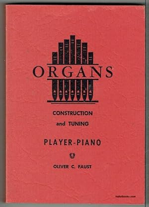 A Treatise On The Construction, Repairing And Tuning Of The Organ: Including Also The The Reed Or...