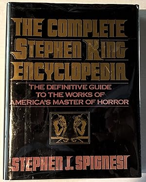 The Complete Stephen King Encyclopedia; the Definitive Guide to the Works of America’s Master of ...