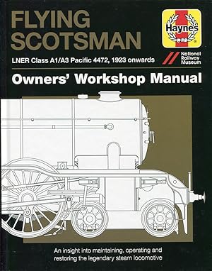 Flying Scotsman LNER Class A1/A3 Pacific No 4472 (Haynes Owners' Workshop Manual)