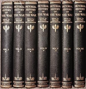 Pictorial History of the War: A Complete And Authentic Record In Text And Pictures. (7 Volumes)