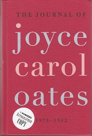 The Journal of Joyce Carol Oates: 1973-1982 [Signed, 1st Edition]