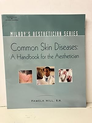 Milady's Aesthetician Series: Common Skin Diseases: A Handbook for the Aesthetician