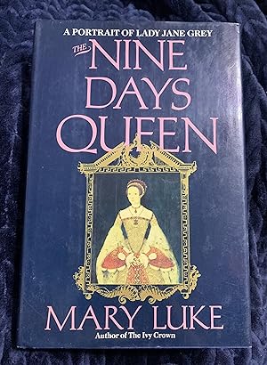 The Nine Day's Queen: A Portrait of Lady Jane Grey