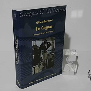 Le Cognac. Une eau-de-vie prestigieuse. Grappes & Millésimes. Presses Universitaires de Bordeaux....