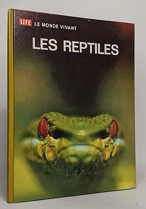 Life le monde vivant: les reptiles
