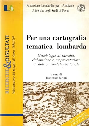 Per una cartografia tematica lombarda : metodologie di raccolta, elaborazione e rappresentazione ...