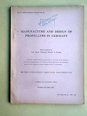 BIOS Miscellaneous Report No 76. Manufacture and Design of Propellers in Germany, October 1945. B...