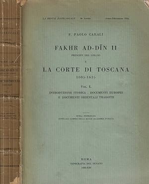 Fakhr Ad - Din II, Principe del Libano e la Corte di Toscana 1605 - 1635, vol. I - introduzione s...