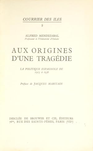 AUX ORIGINES D'UNE TRAGÉDIE, LA POLITIQUE ESPAGNOLE DE 1923 À 1936.
