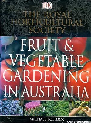 The Royal Horticultural Society: Fruit & Vegetable Gardening in Australia