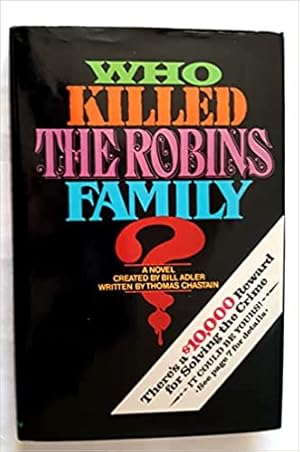 Who Killed the Robins Family?: And Where and When and How and Why Did They Die?
