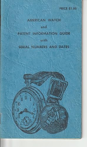 American Watch and Patent Information guide with serial numbers and dates