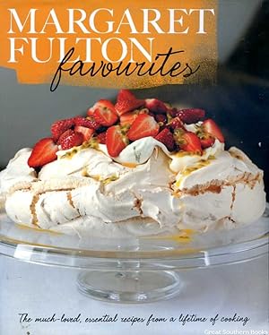 Margaret Fulton Favourites: The Much-Loved, Essential Recipes From a Lifetime of Cooking