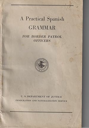 A Practical Spanish Grammar for Border Patrol Officers