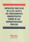 Supuestos Prácticos de la Ley 39/2015 del Procedimiento Administrativo común de las Administracio...