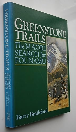Greenstone Trails The Maori Search for Pounamu.