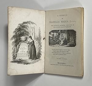 [FUNERARY LITERATURE FOR CHILDREN]. A memoir of Isabella Maria L.--, who happily departed this li...