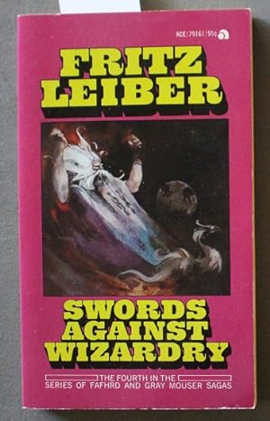 Swords Against Wizardry (SWORDS Series Book Four - Fafhrd and the Gray Mouser)