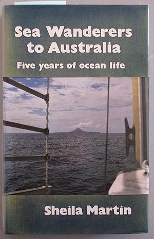 Sea Wanderers to Australia: Five Years of Ocean Life