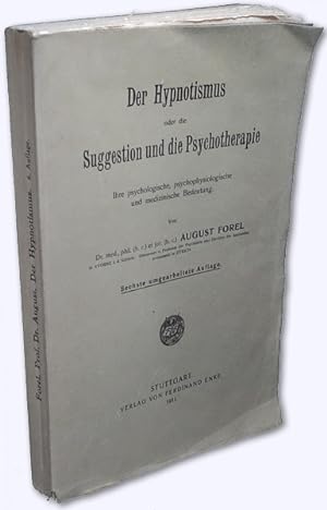 Der Hypnotismus oder die Suggestion und die Psychotherapie. Ihre psychologische, psychophysiologi...