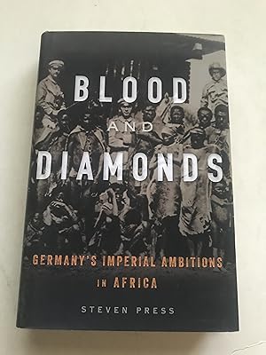 Blood and Diamonds: Germany's Imperial Ambitions in Africa
