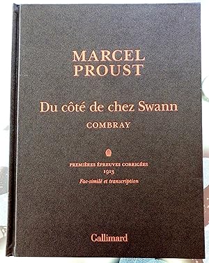 Du Côté de chez Swann. Combray. Premières épreuves corrigées 1913. Fac-similé. Introduction et tr...