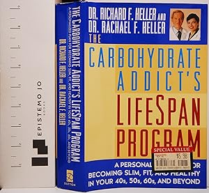 The Carbohydrate Addict's Lifespan Program: A Personalized Plan for becoming Slim, Fit, and Healt...