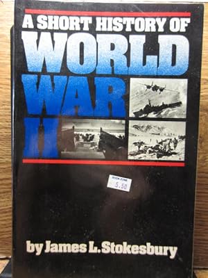A SHORT HISTORY OF WORLD WAR II